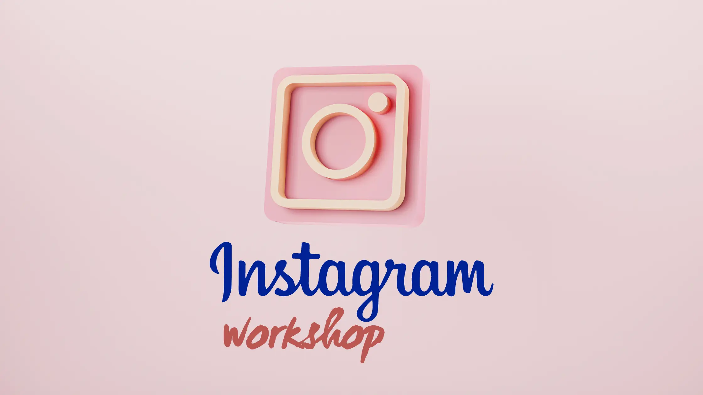 logo instagram e scritta Instagram workshop su sfondo rosa